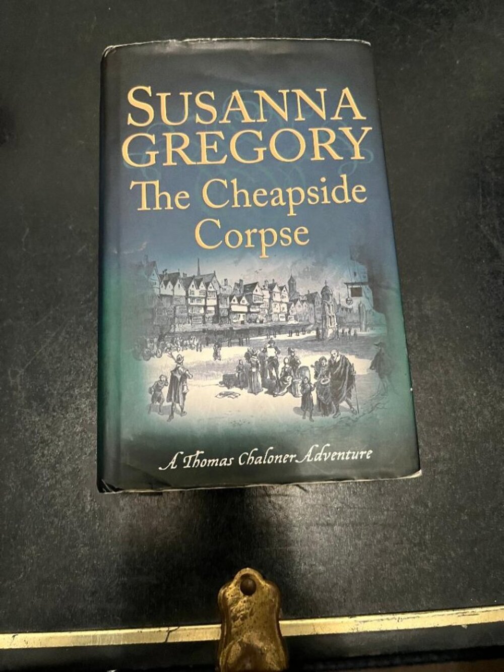 The Cheapside Corpse by Susanna Gregory - First Edition